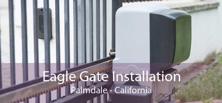 Eagle Gate Installation Palmdale - California