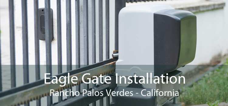 Eagle Gate Installation Rancho Palos Verdes - California