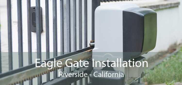 Eagle Gate Installation Riverside - California