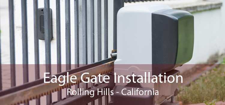 Eagle Gate Installation Rolling Hills - California