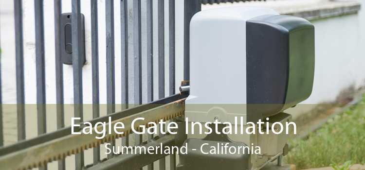 Eagle Gate Installation Summerland - California