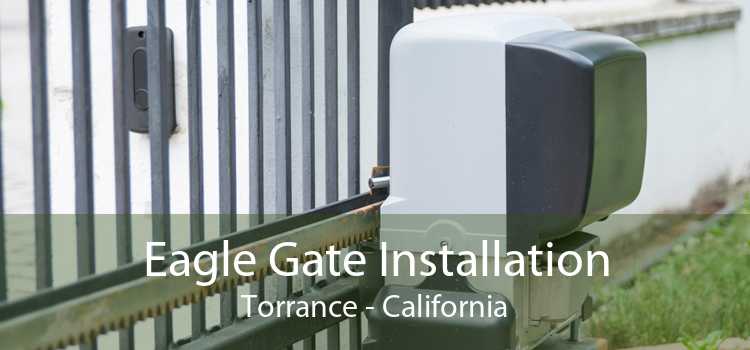 Eagle Gate Installation Torrance - California