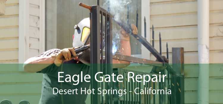 Eagle Gate Repair Desert Hot Springs - California