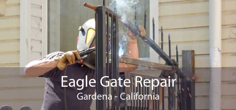 Eagle Gate Repair Gardena - California