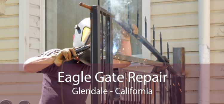 Eagle Gate Repair Glendale - California