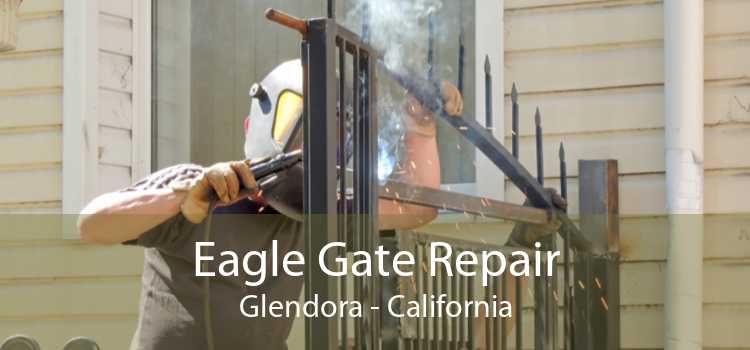 Eagle Gate Repair Glendora - California