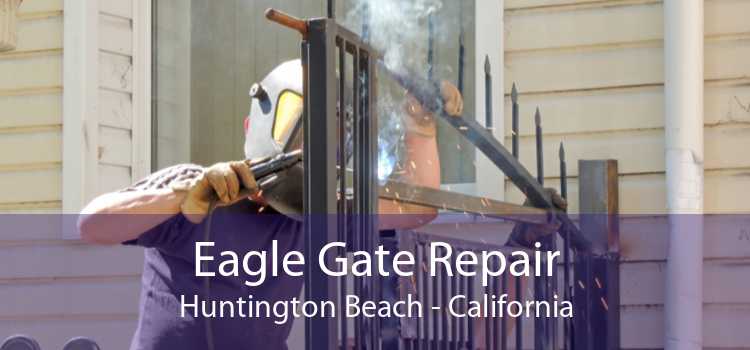 Eagle Gate Repair Huntington Beach - California