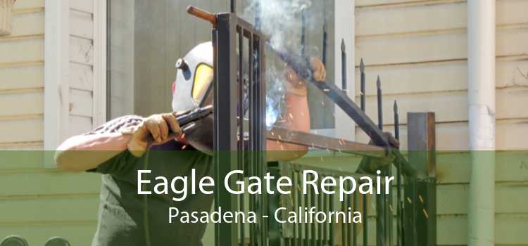 Eagle Gate Repair Pasadena - California