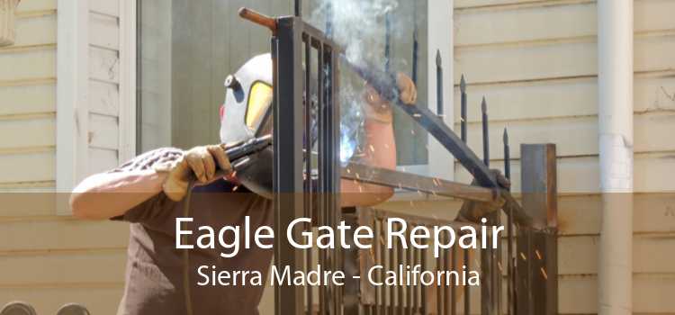 Eagle Gate Repair Sierra Madre - California