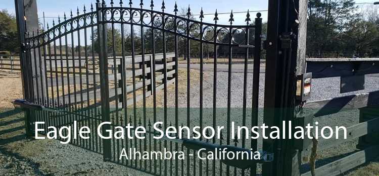 Eagle Gate Sensor Installation Alhambra - California