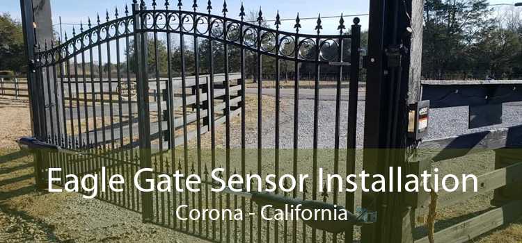 Eagle Gate Sensor Installation Corona - California