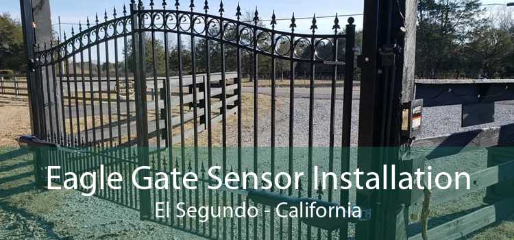 Eagle Gate Sensor Installation El Segundo - California