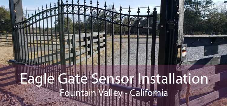 Eagle Gate Sensor Installation Fountain Valley - California