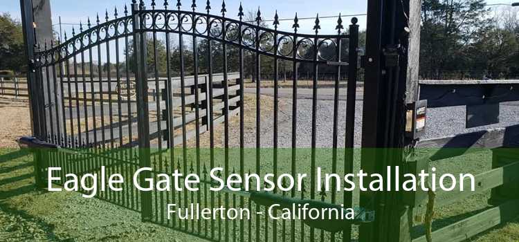 Eagle Gate Sensor Installation Fullerton - California