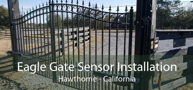 Eagle Gate Sensor Installation Hawthorne - California