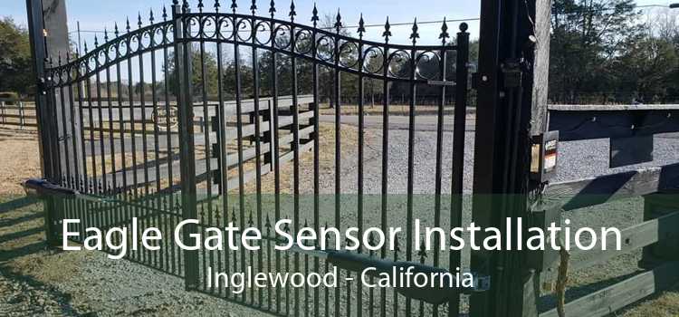 Eagle Gate Sensor Installation Inglewood - California