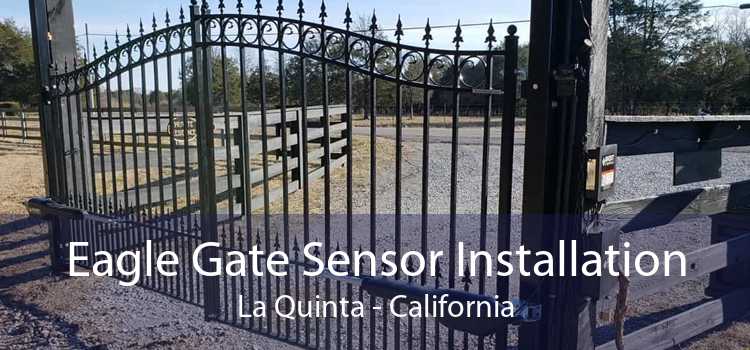 Eagle Gate Sensor Installation La Quinta - California