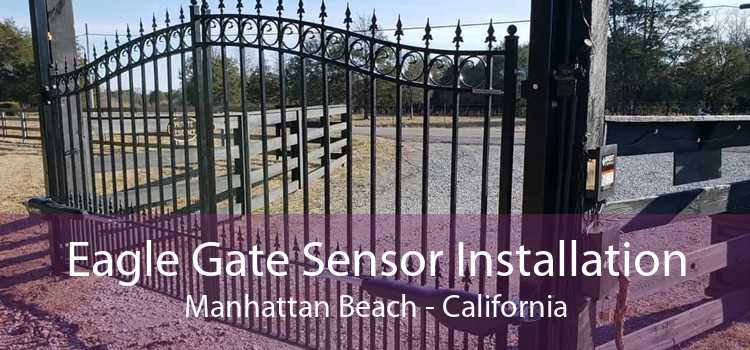 Eagle Gate Sensor Installation Manhattan Beach - California