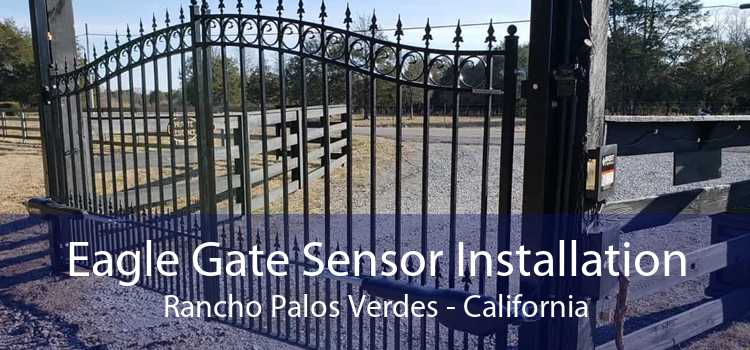 Eagle Gate Sensor Installation Rancho Palos Verdes - California