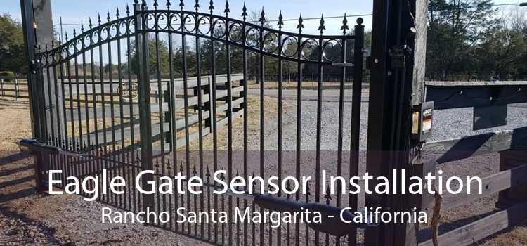 Eagle Gate Sensor Installation Rancho Santa Margarita - California