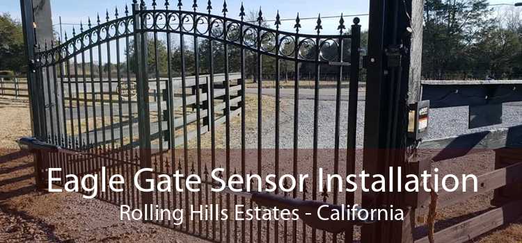 Eagle Gate Sensor Installation Rolling Hills Estates - California