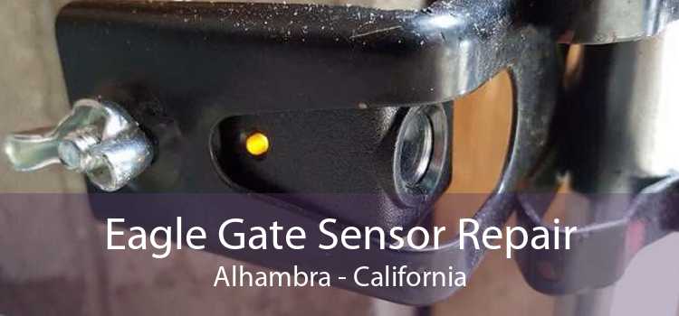 Eagle Gate Sensor Repair Alhambra - California