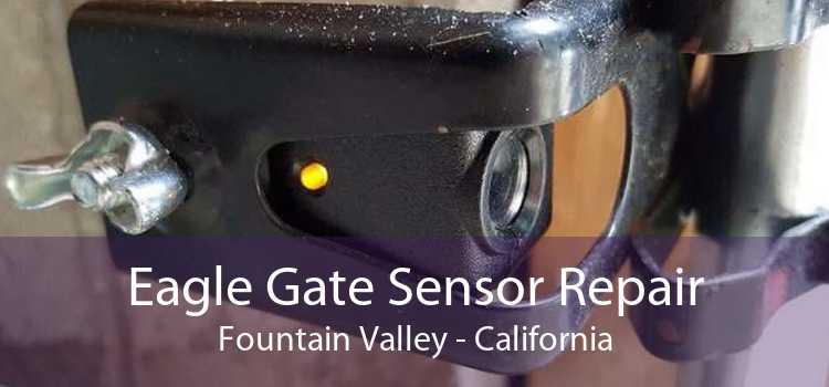 Eagle Gate Sensor Repair Fountain Valley - California