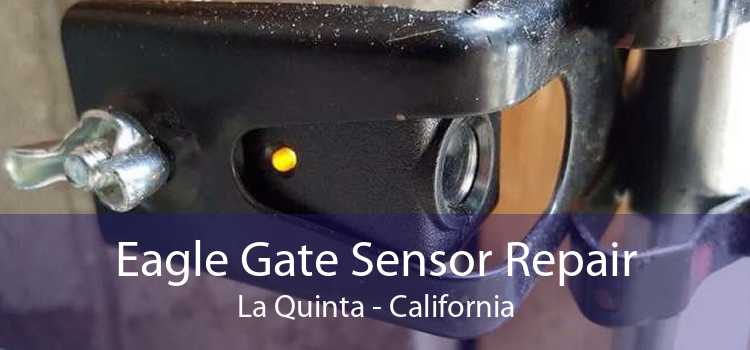 Eagle Gate Sensor Repair La Quinta - California