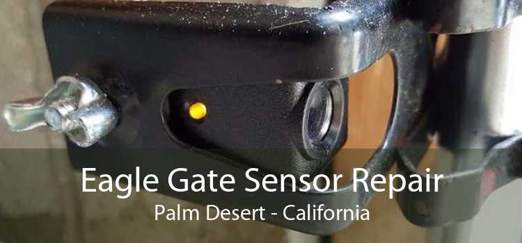 Eagle Gate Sensor Repair Palm Desert - California