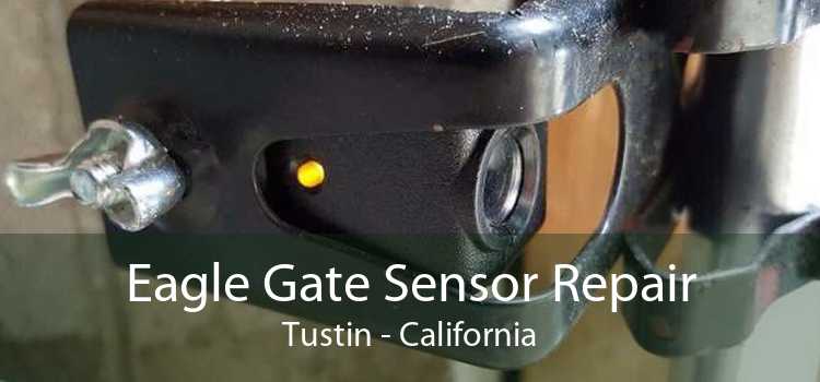 Eagle Gate Sensor Repair Tustin - California