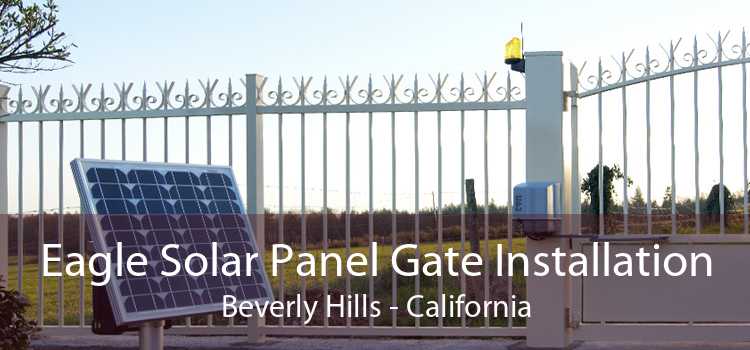 Eagle Solar Panel Gate Installation Beverly Hills - California