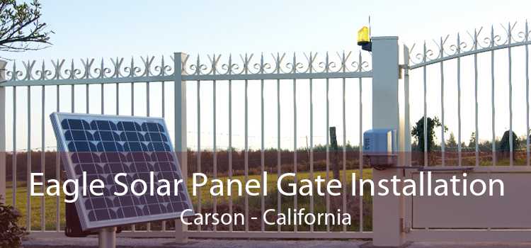 Eagle Solar Panel Gate Installation Carson - California