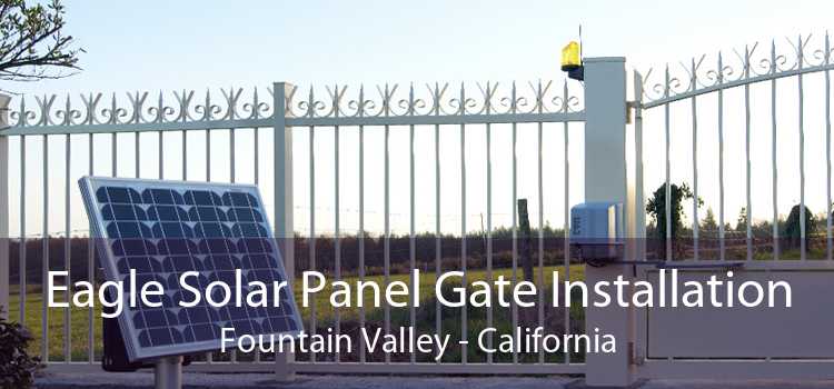 Eagle Solar Panel Gate Installation Fountain Valley - California