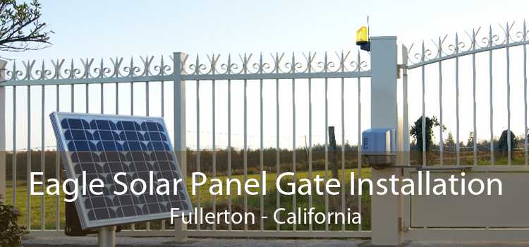 Eagle Solar Panel Gate Installation Fullerton - California