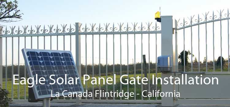 Eagle Solar Panel Gate Installation La Canada Flintridge - California