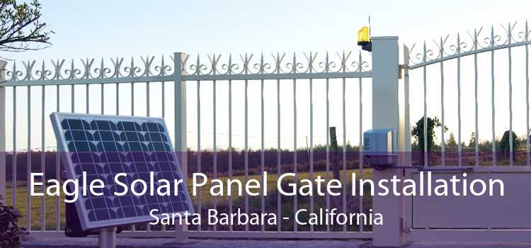 Eagle Solar Panel Gate Installation Santa Barbara - California