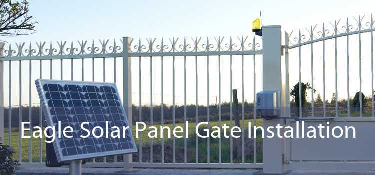 Eagle Solar Panel Gate Installation 