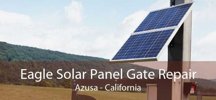 Eagle Solar Panel Gate Repair Azusa - California