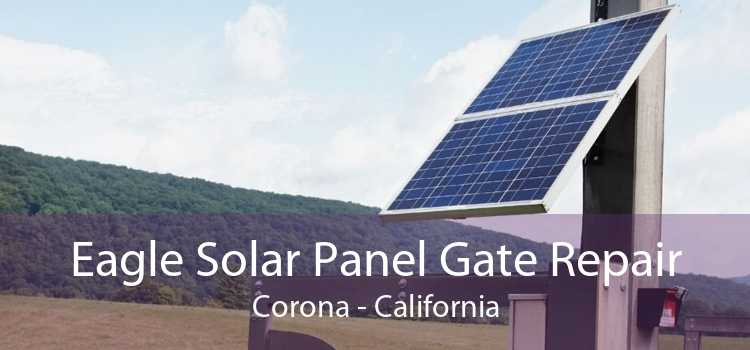 Eagle Solar Panel Gate Repair Corona - California