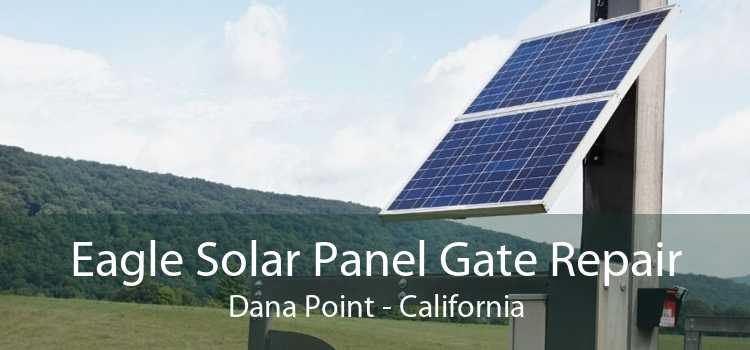 Eagle Solar Panel Gate Repair Dana Point - California