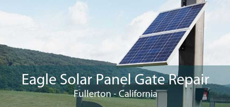 Eagle Solar Panel Gate Repair Fullerton - California