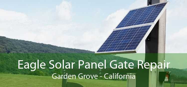 Eagle Solar Panel Gate Repair Garden Grove - California