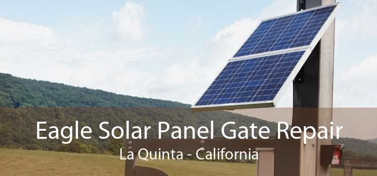 Eagle Solar Panel Gate Repair La Quinta - California