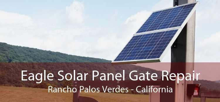 Eagle Solar Panel Gate Repair Rancho Palos Verdes - California